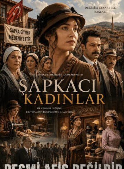 دانلود سریال ترکی زنان کلاه‌ساز (Şapkacı Kadınlar) با زیرنویس فارسی